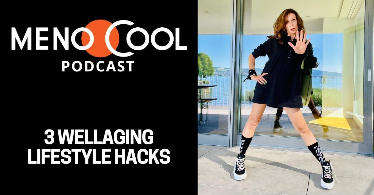 #46 3 Wellaging Lifestyle Hacks