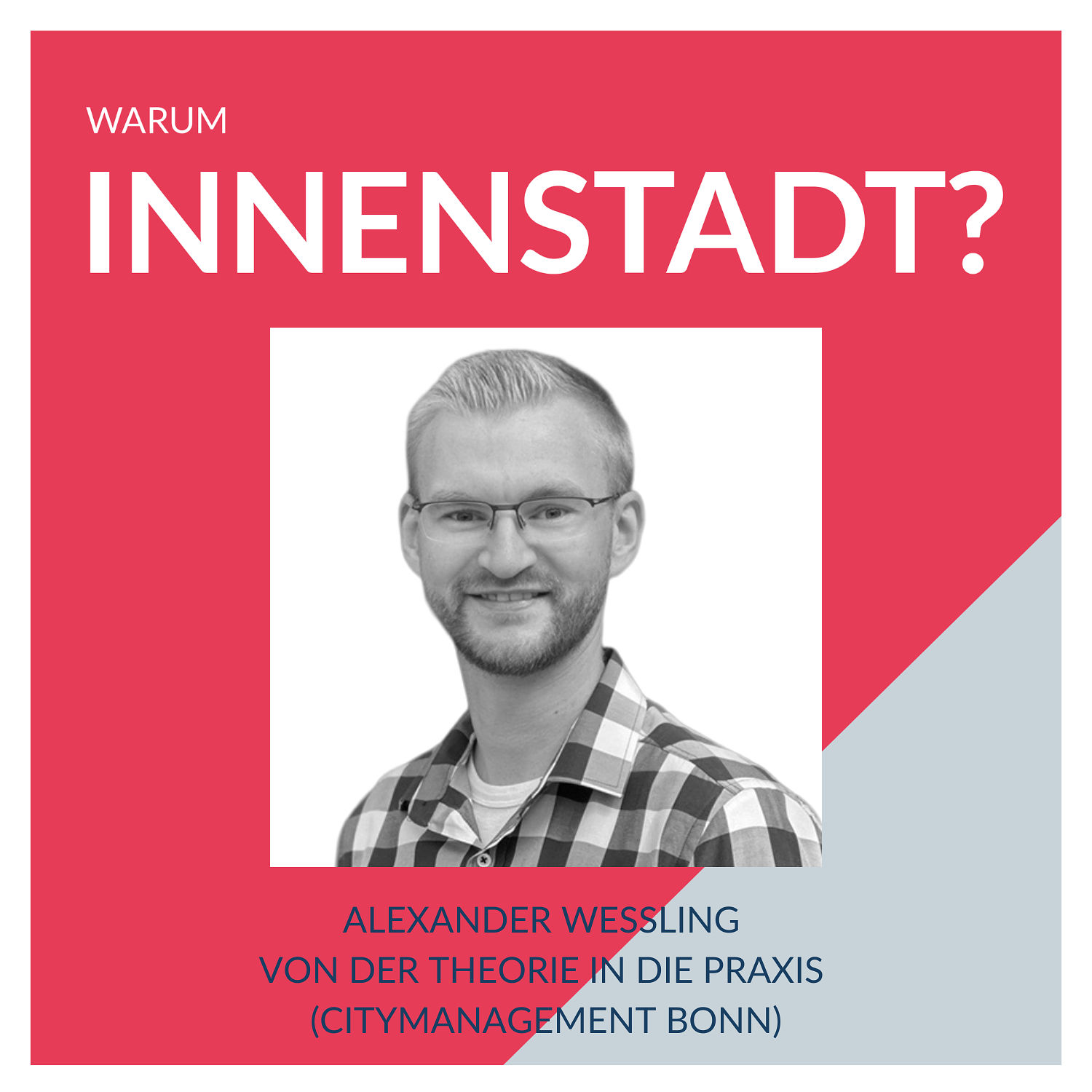 #46 Alexander Weßling – Von der Theorie in die Praxis (Citymanagement Bonn)