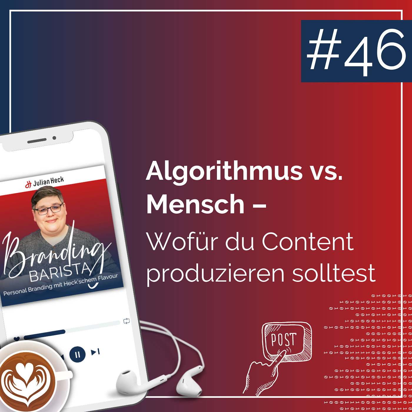 #46 - Algorithmus vs. Mensch – Wofür du Content produzieren solltest