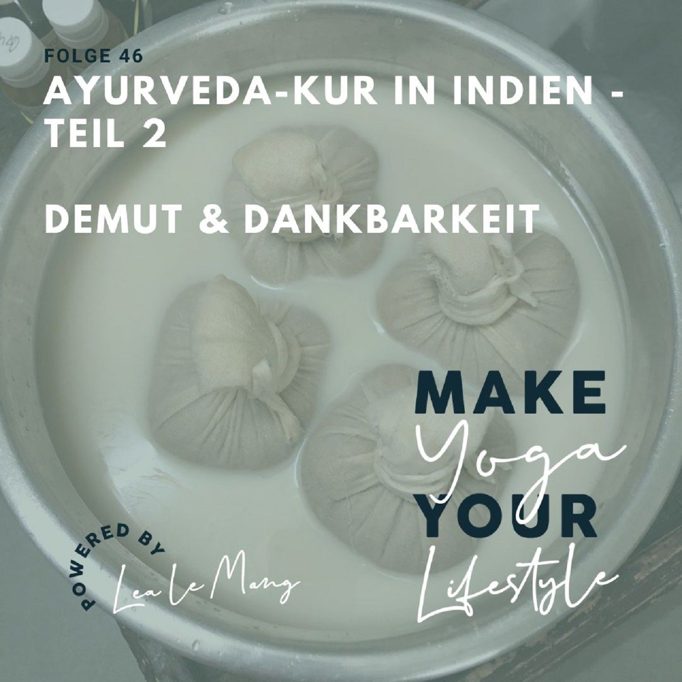46 - Ayurveda-Kur in Indien: Demut & Dankbarkeit