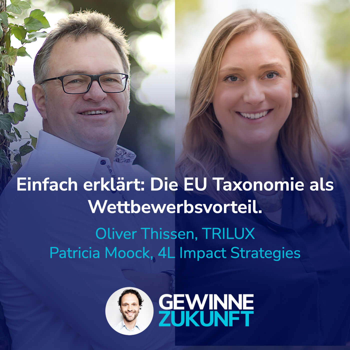 #46 Die EU Taxonomie als strategischer Unternehmensvorteil. Einfach erklärt. I Gäste: Patricia Moock & Oliver Thissen