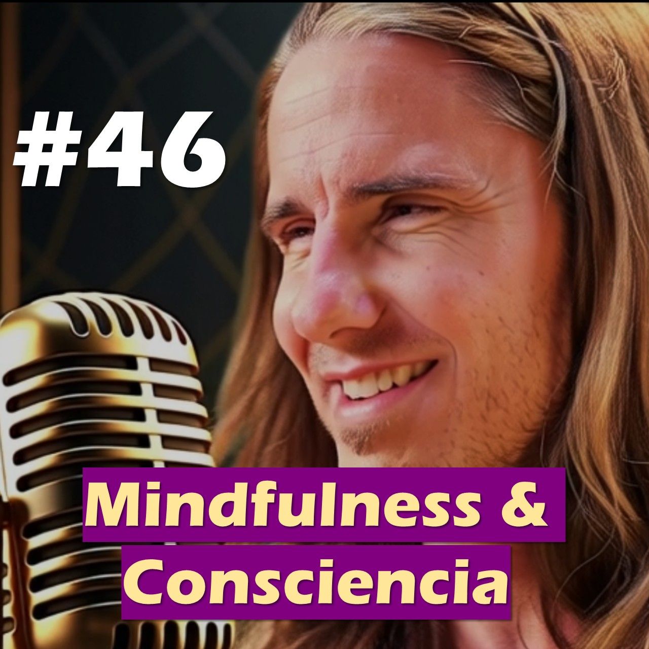 🎙️#46 Mindfulness & Consciencia - MARIANO MENÉNDEZ PODCAST