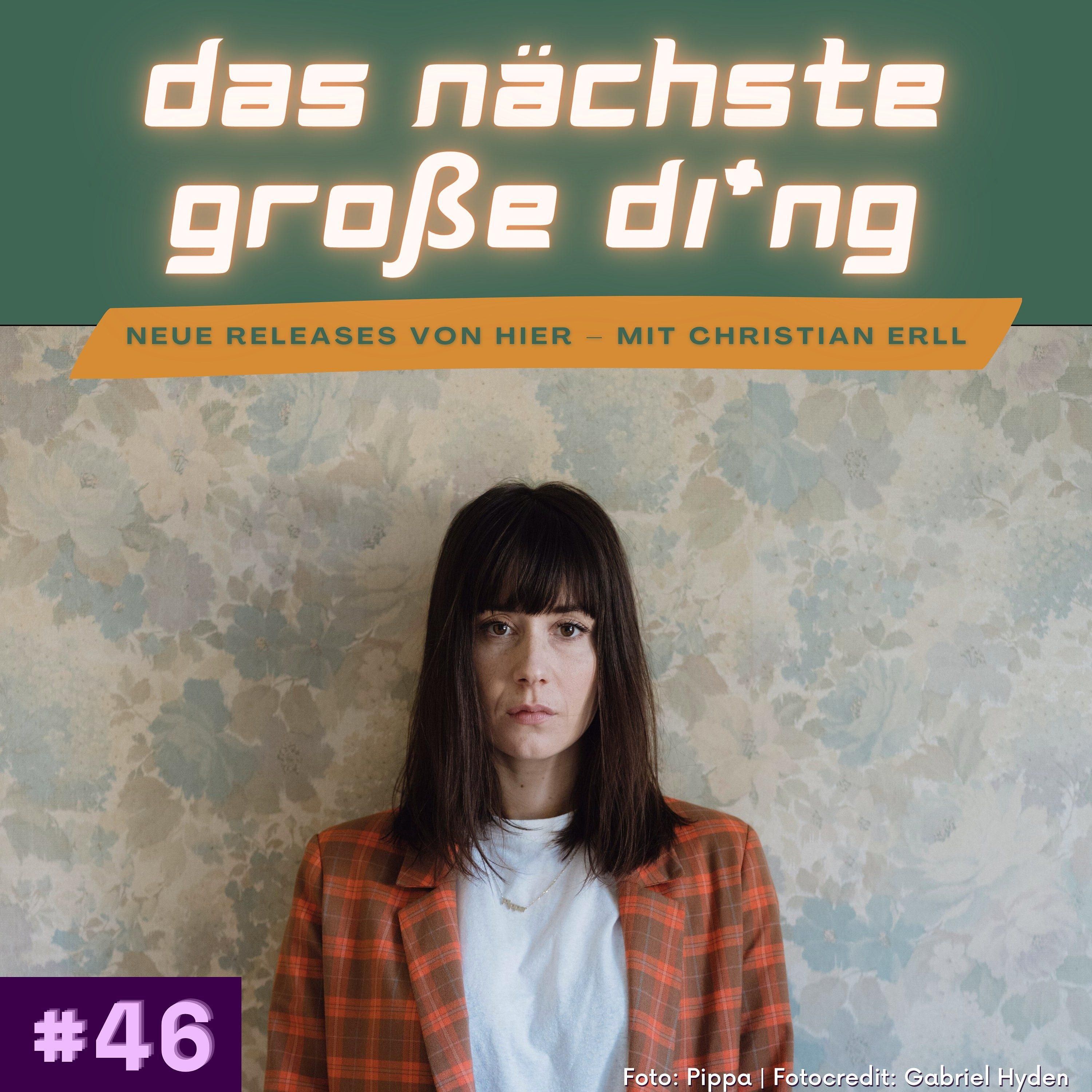 #46 orbit, The Micronaut, Pippa und mehr