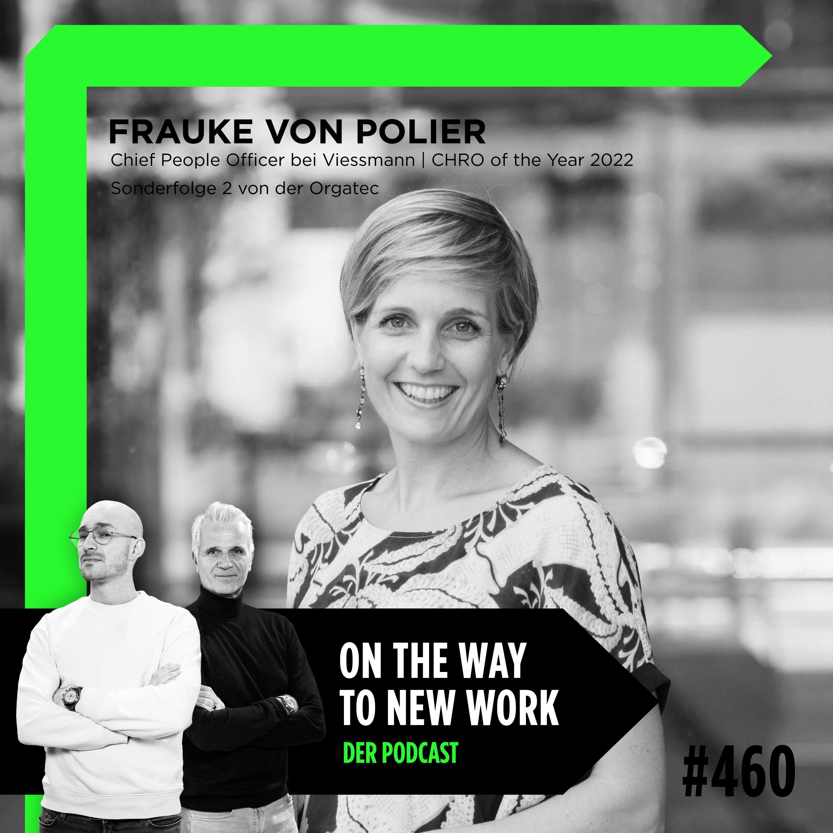 #460 Frauke von Polier | Chief People Officer bei Viessmann | CHRO of the Year 2022 | Sonderfolge 2 von der Orgatec