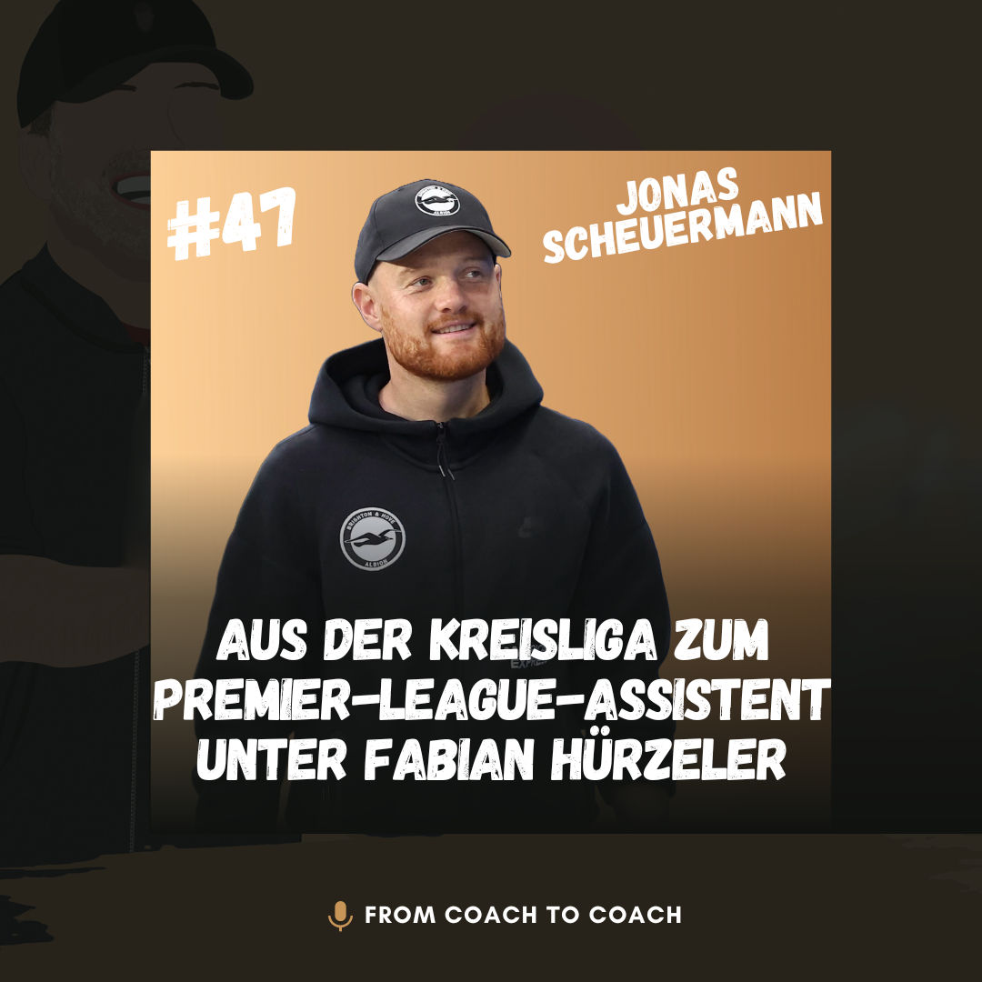 #47 - Co-Trainer unter Hürzeler: Jonas Scheuermanns Weg von der Kreisliga in die Premier League
