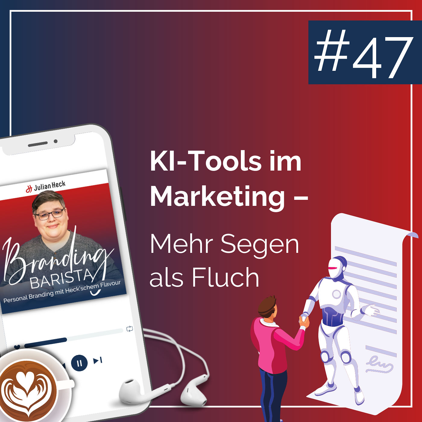 #47 - KI-Tools im Marketing: Mehr Segen als Fluch