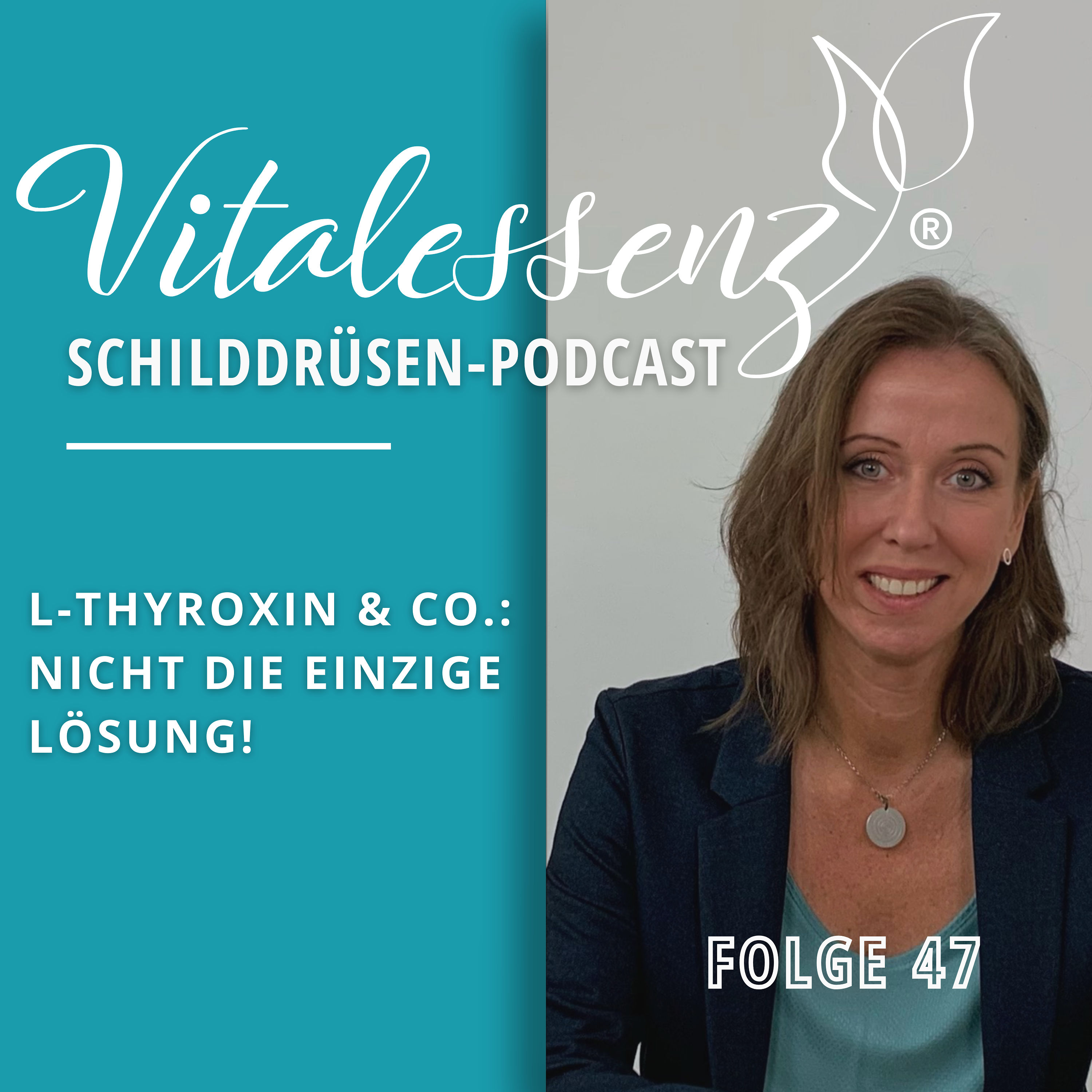 #47 L-Thyroxin & Co.: Nicht die einzige Lösung