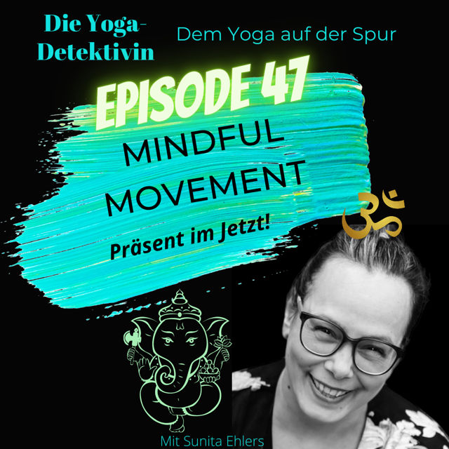 #47 Mindful Movement - Präsent im Jetzt!