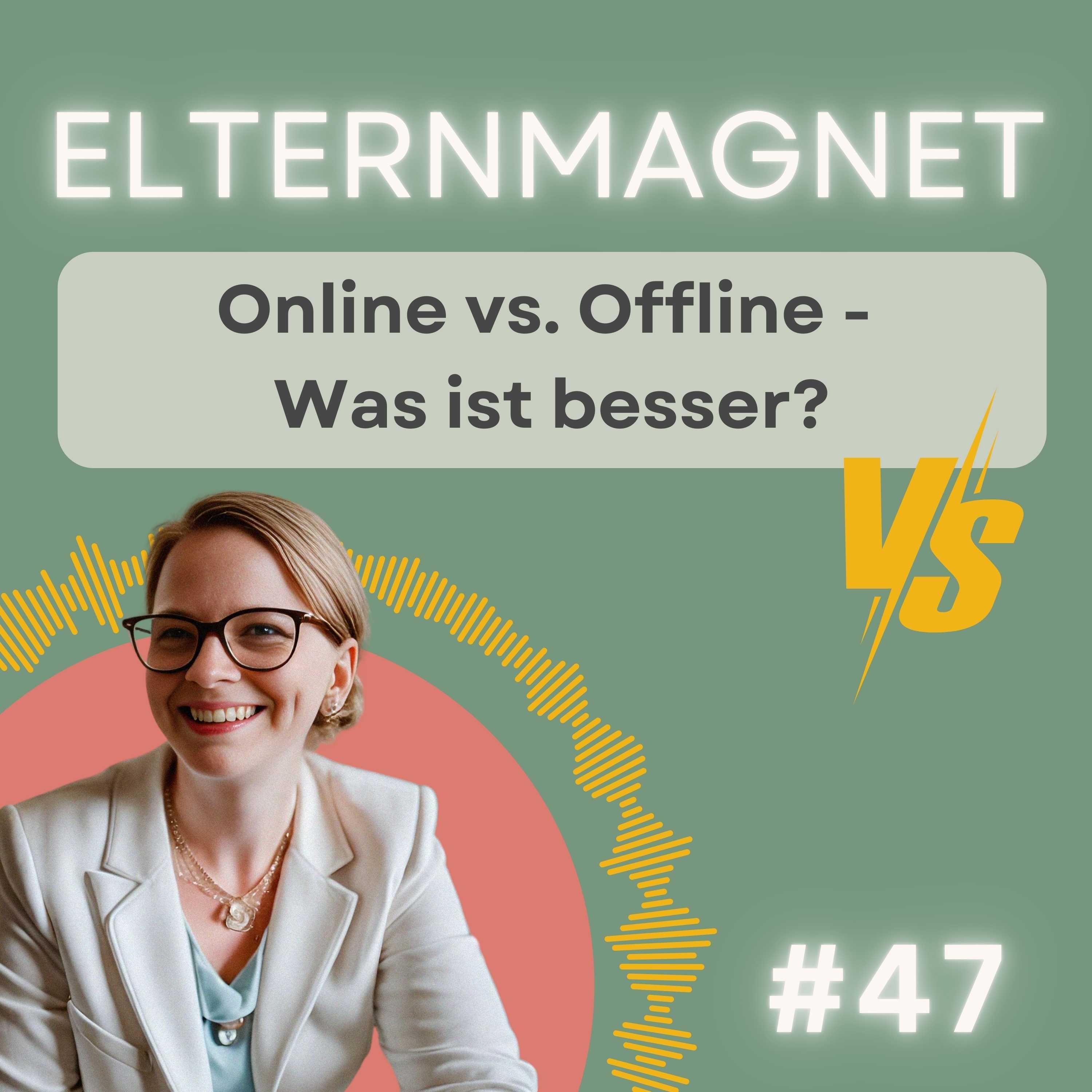 47 Online vs. Offline - Was ist besser?