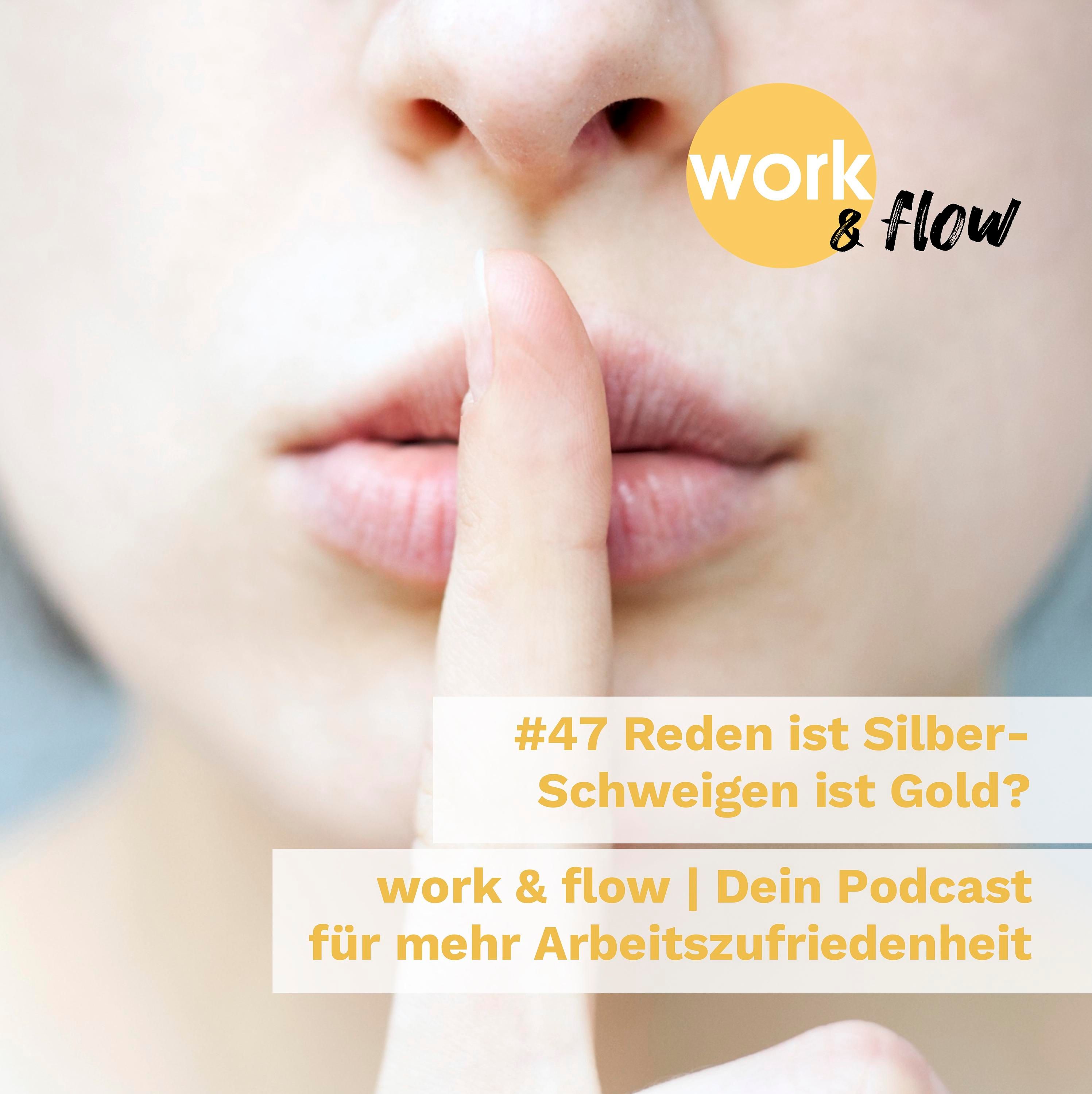 #47 Reden ist Silber, Schweigen ist Gold?