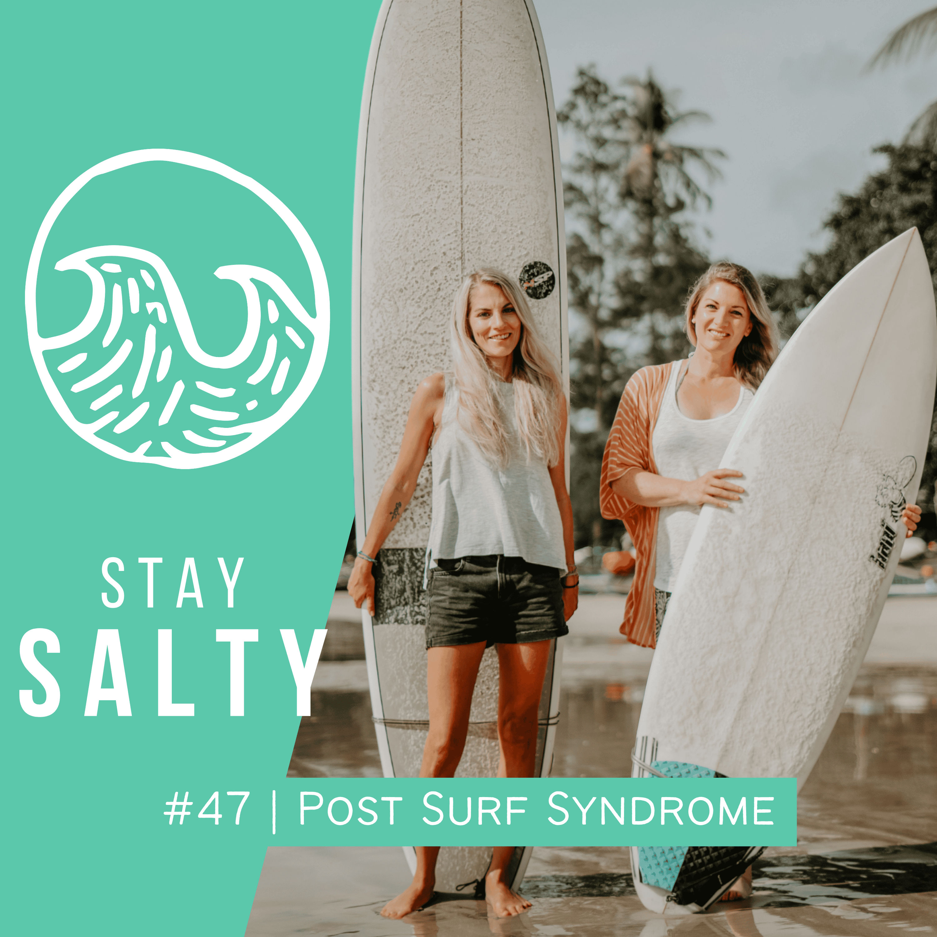 #47 STAY SALTY | Post-Holiday-Syndrom: Vom Surftrip ins Stimmungstief