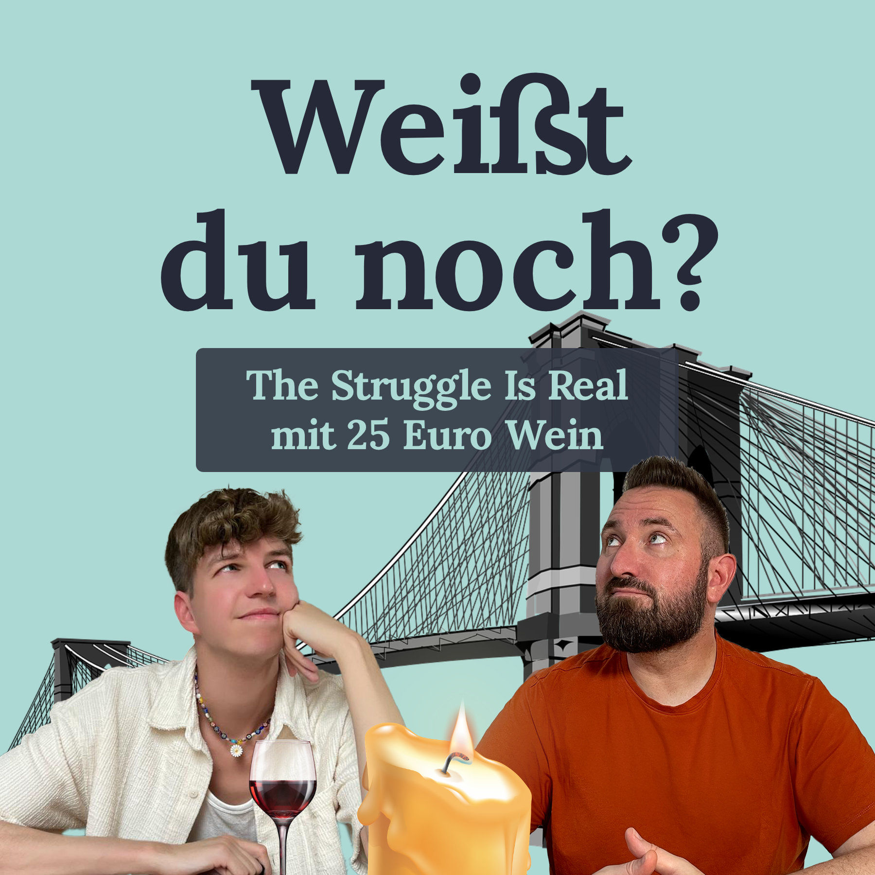 #47 The Struggle Is Real mit 25 Euro Wein
