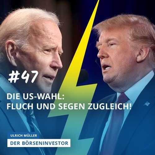 #47 US-Wahl: Fluch und Segen zugleich!