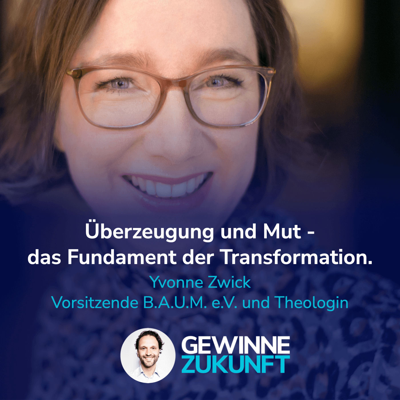 #48 Der Schlüssel zur Transformation der Wirtschaft - Mut und tiefe Überzeugung. I Gast: Yvonne Zwick.