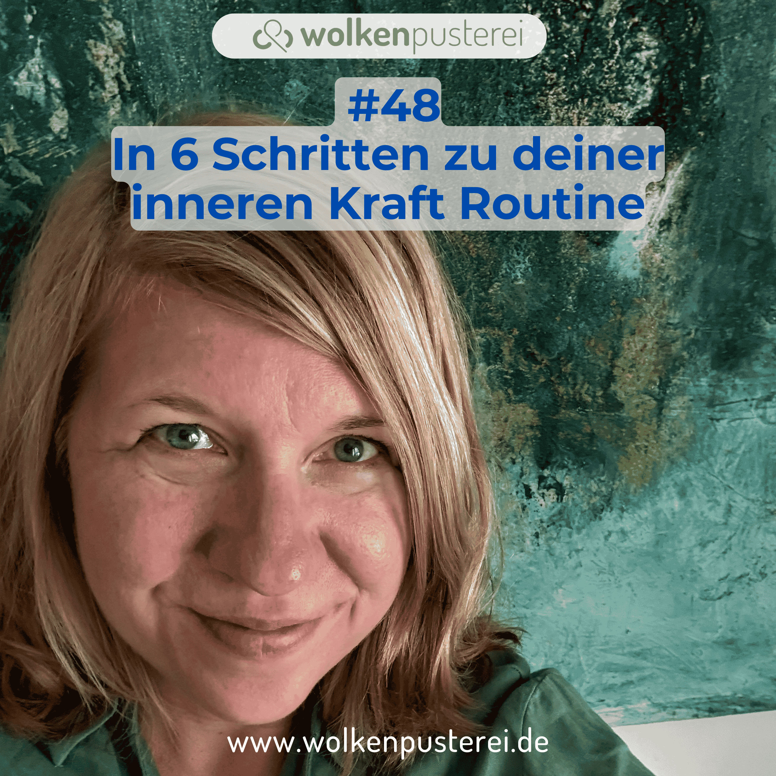 #48 In 6 Schritten zu deiner inneren Kraft Routine