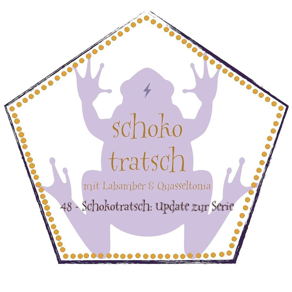 48 - Schokotratsch: Update zur Serie
