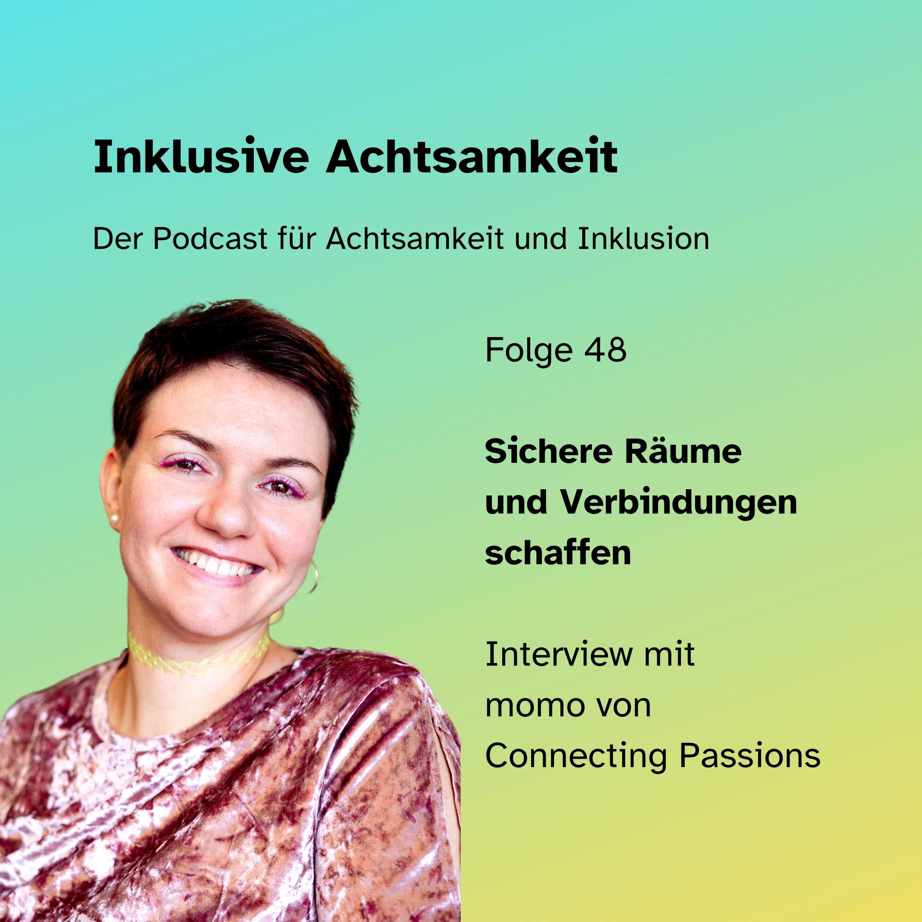 48 - Sichere Räume und Verbindungen schaffen - Interview mit momo von Connecting Passions
