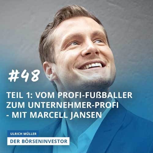 48 Teil 1: Vom Profi-Fußballer zum Unternehmer-Profi - mit Marcell Jansen
