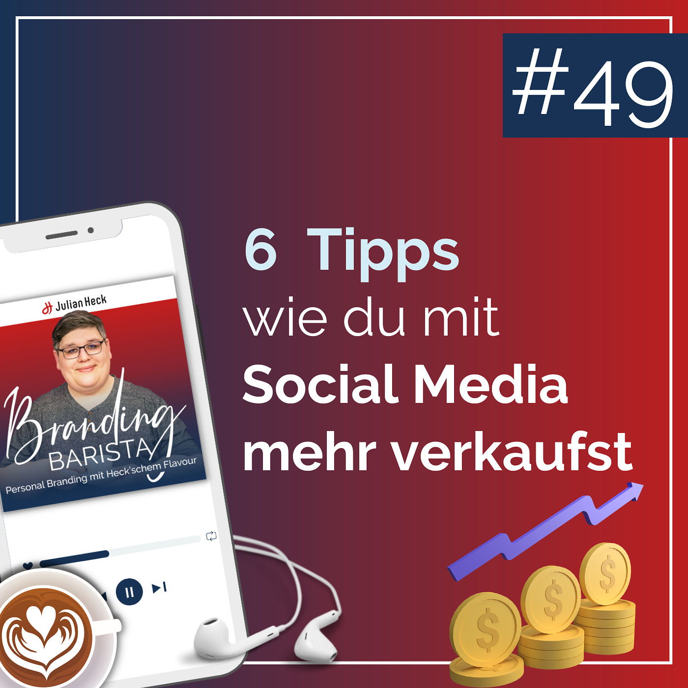 #49: 6 Tipps, wie du mit Social Media mehr verkaufst
