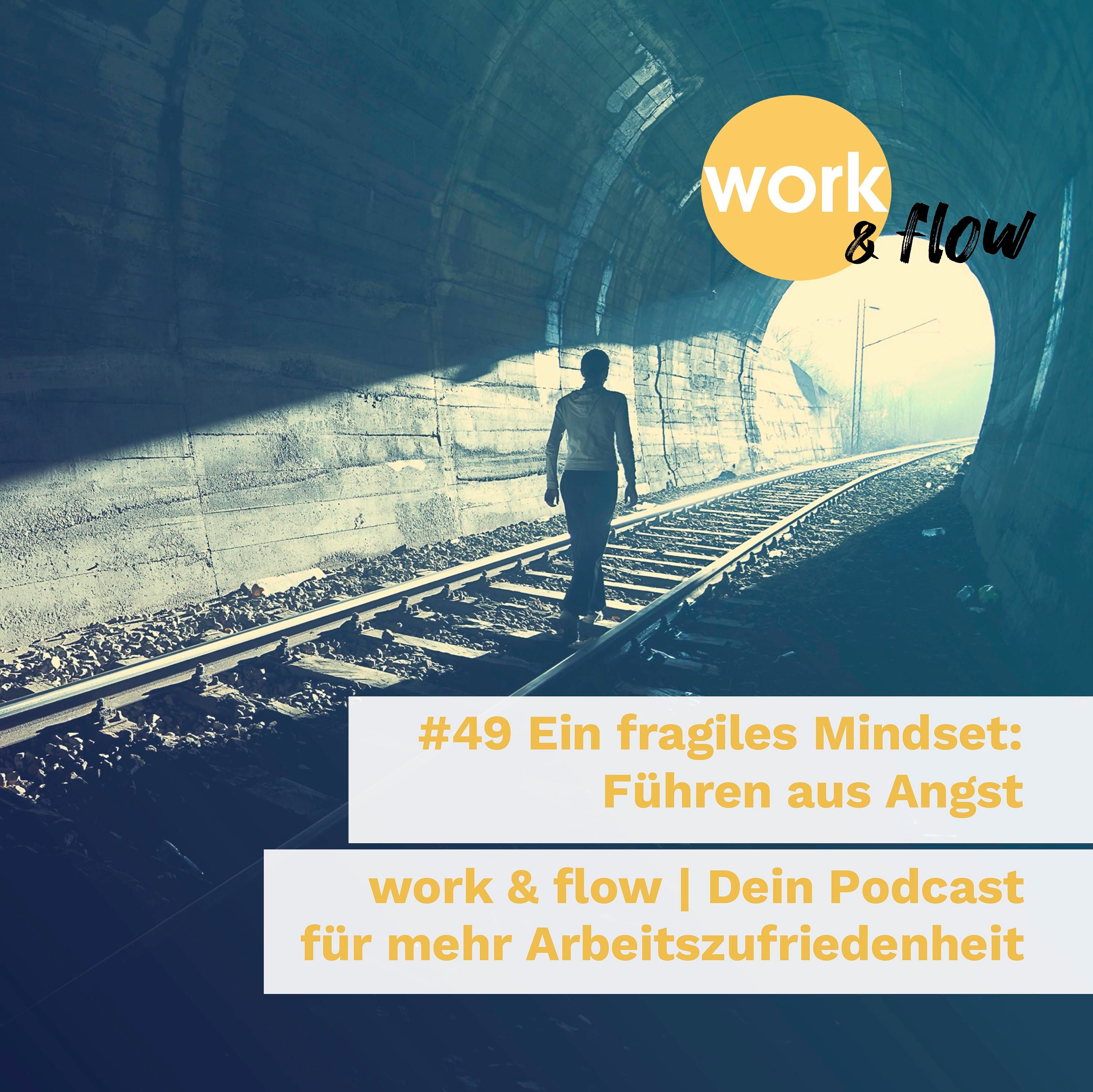 #49 Ein fragiles Mindset: Führen aus Angst