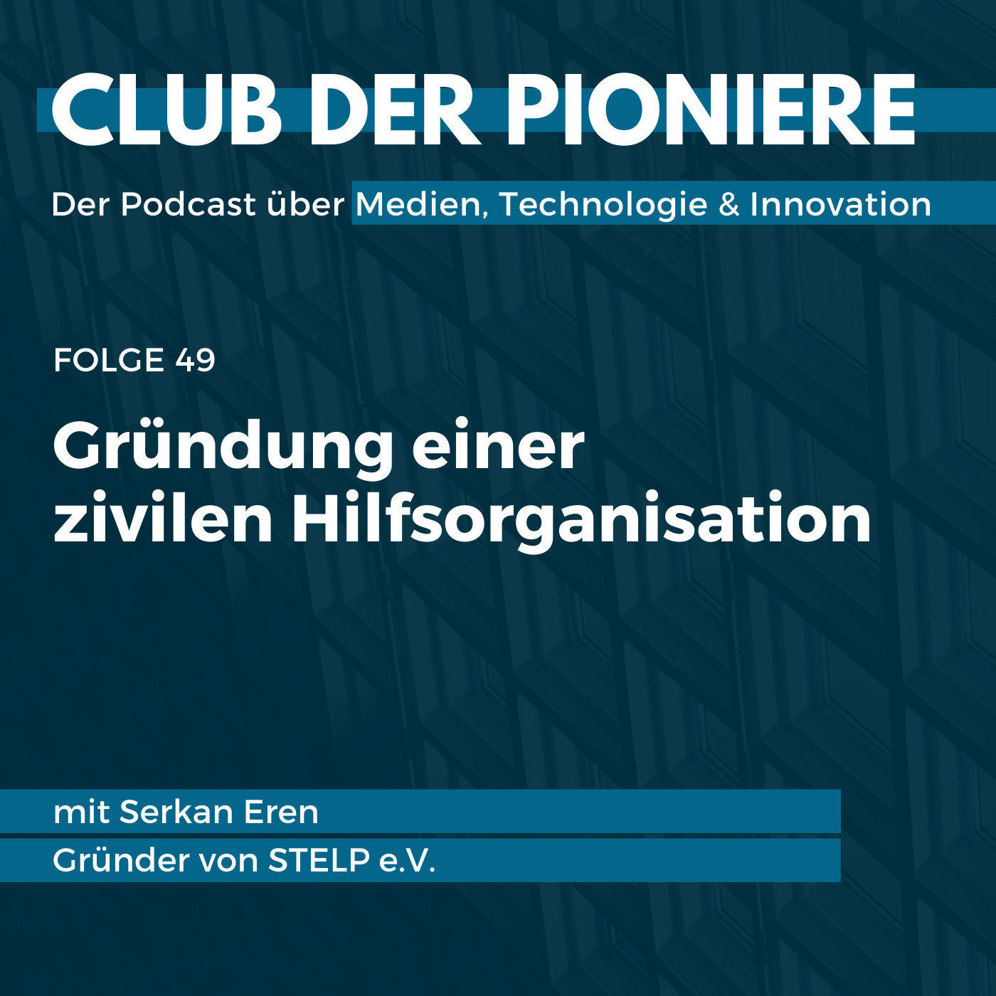 49. Gründung einer zivilen Hilfsorganisation - mit Serkan Eren, STELP e.V.