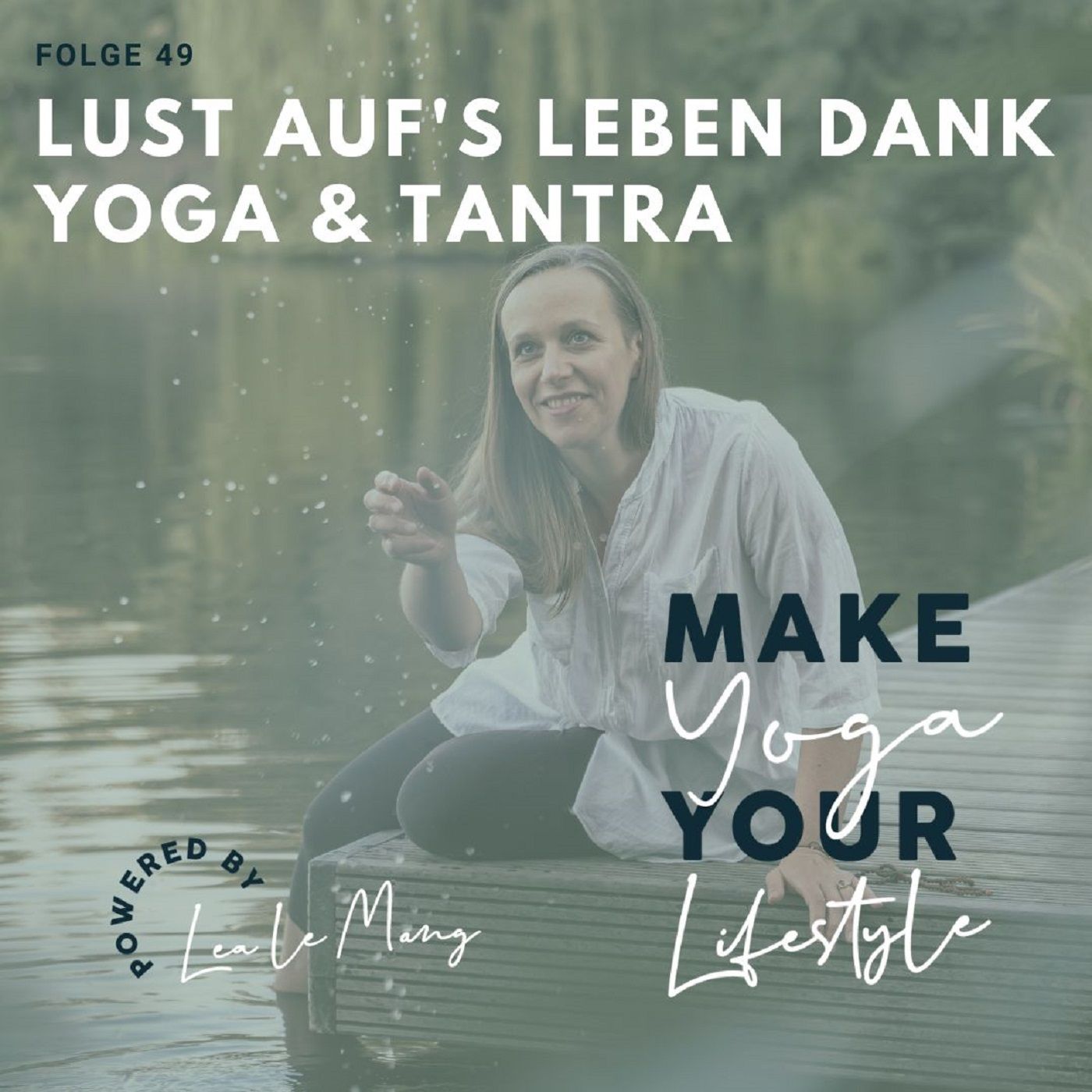 49 - Lust auf`s Leben dank Yoga & Tantra