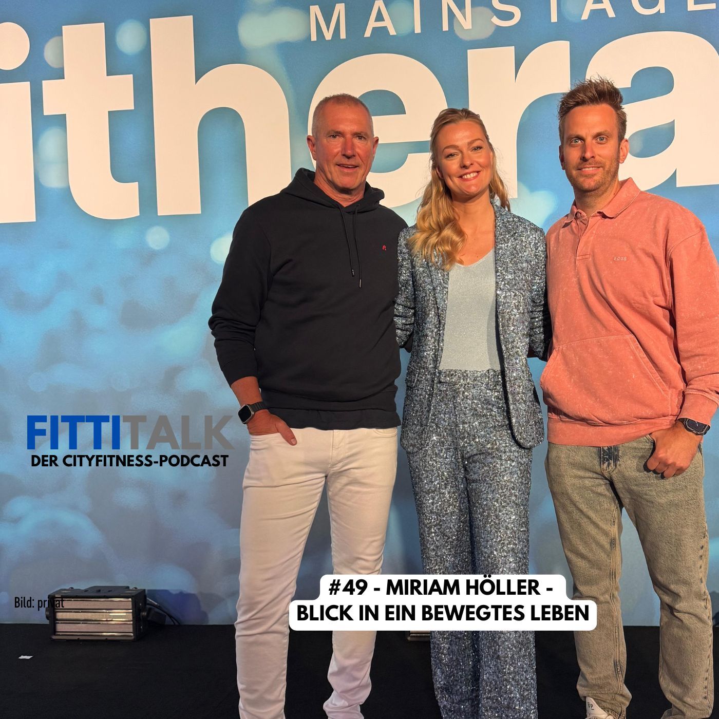 #49 - Miriam Höller (Blick in ein bewegtes Leben)