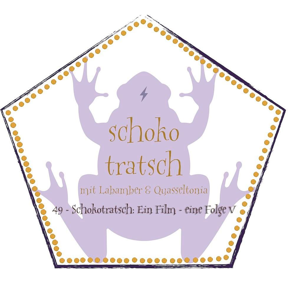 49 - Schokotratsch: Ein Film - eine Folge V