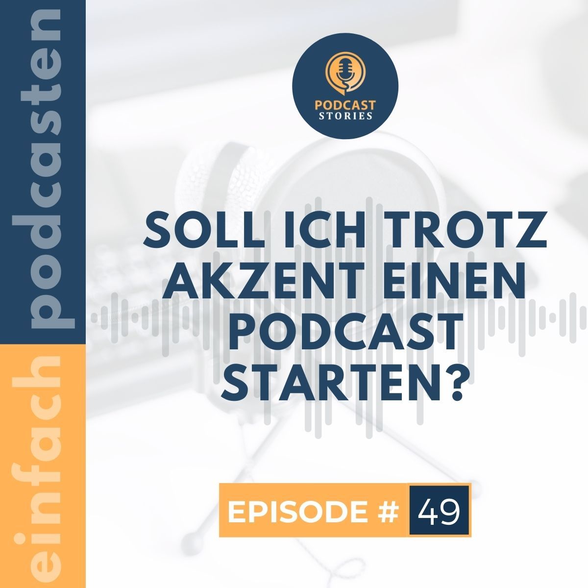 #49 - Soll ich trotz Akzent einen Podcast starten?