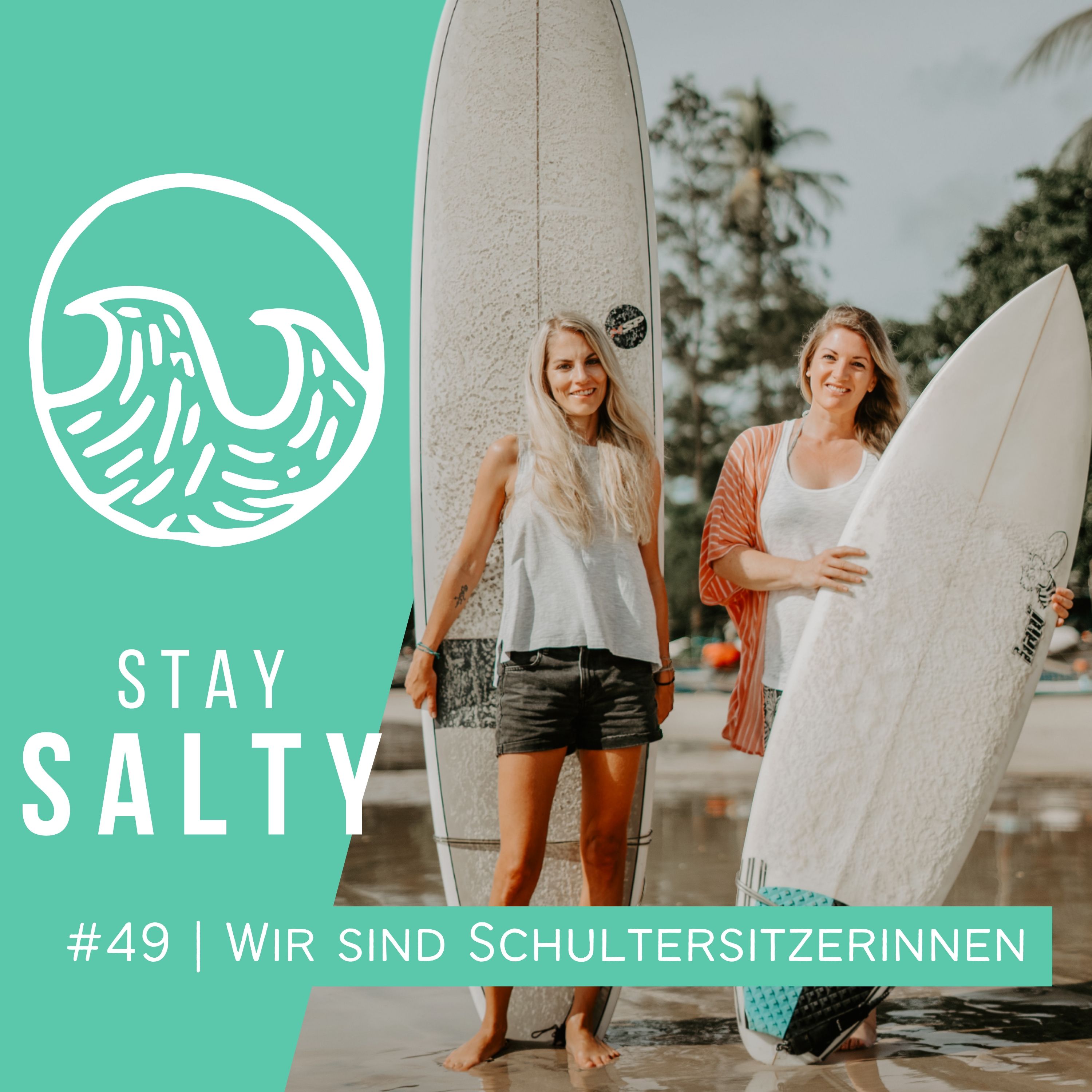 #49 STAY SALTY | Vom ewigen "Auf-der-Schulter-Sitzen" im Line-up
