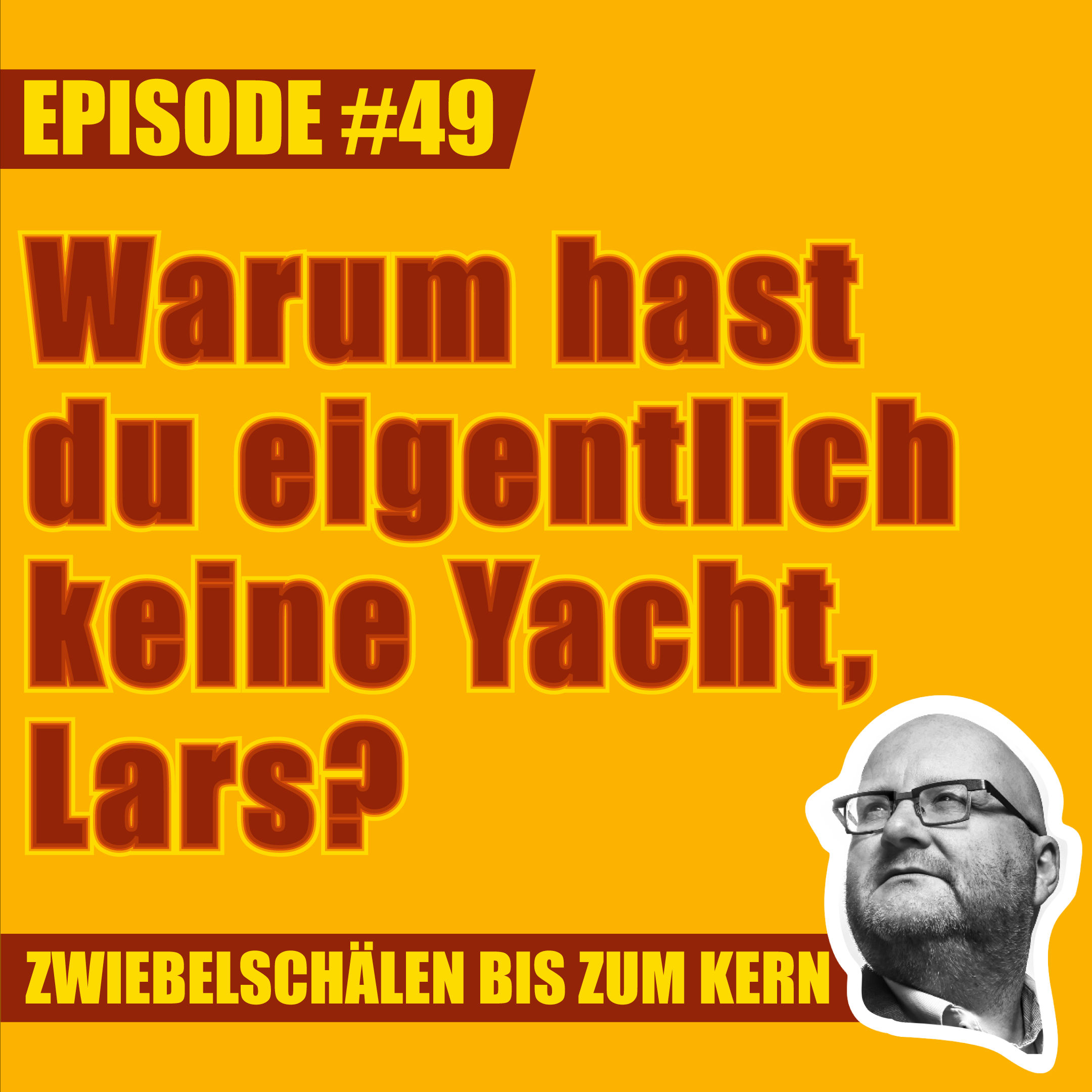 #49 – Warum hast du eigentlich keine Yacht, Lars?