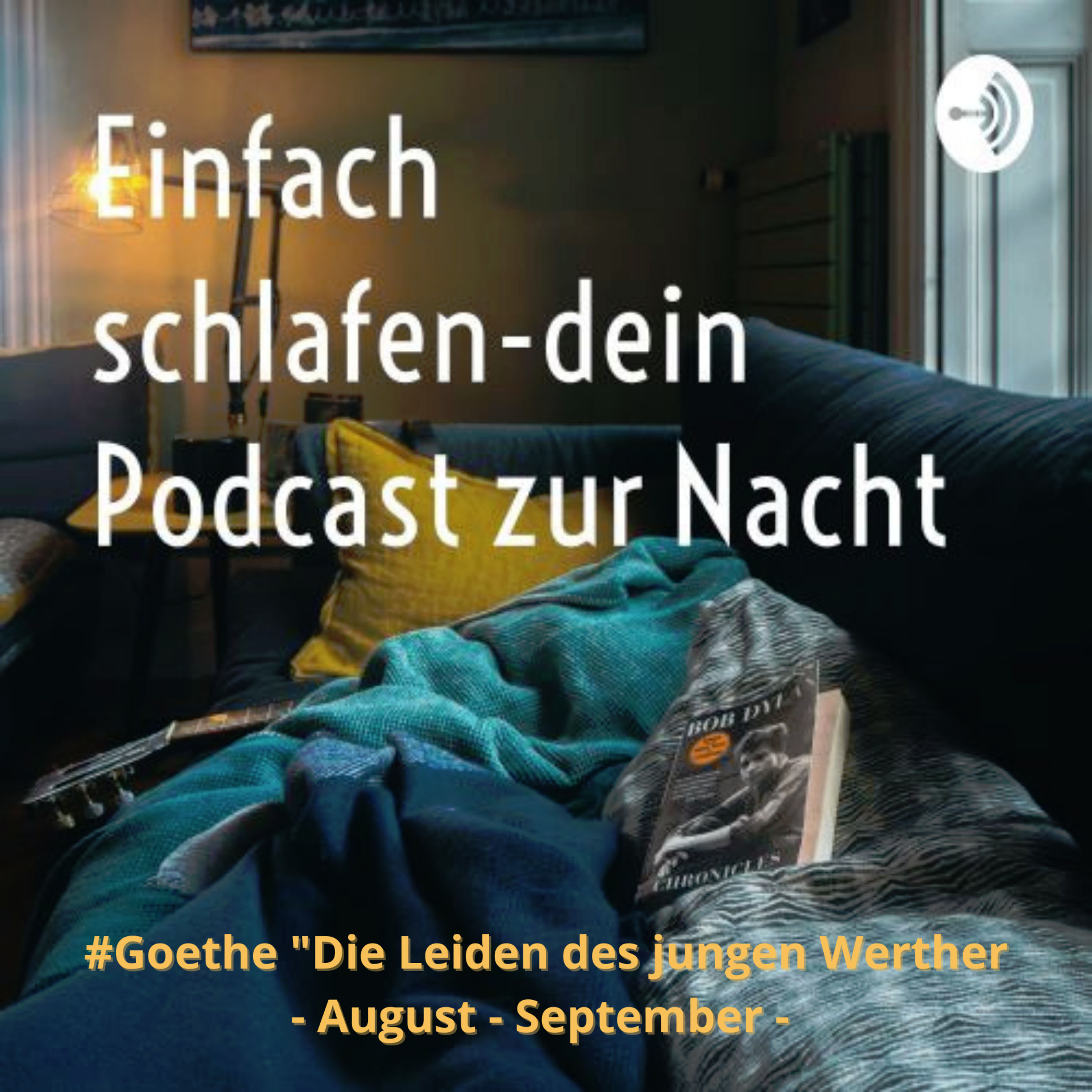 4#Goethe "Die Leiden des jungen Werther" Teil 4 August-September #einfachschlafen #schlafpodcast #guteNacht #Geschichten