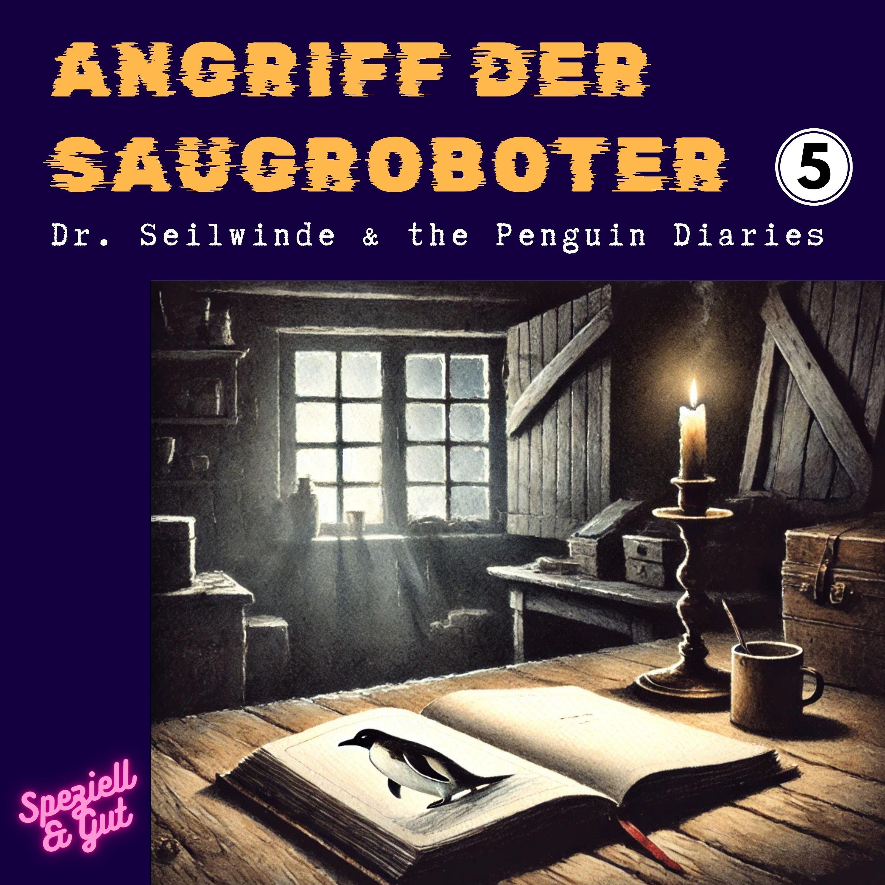 #5 Dr. Seilwinde & the Penguin Diaries | Angriff der Saugroboter