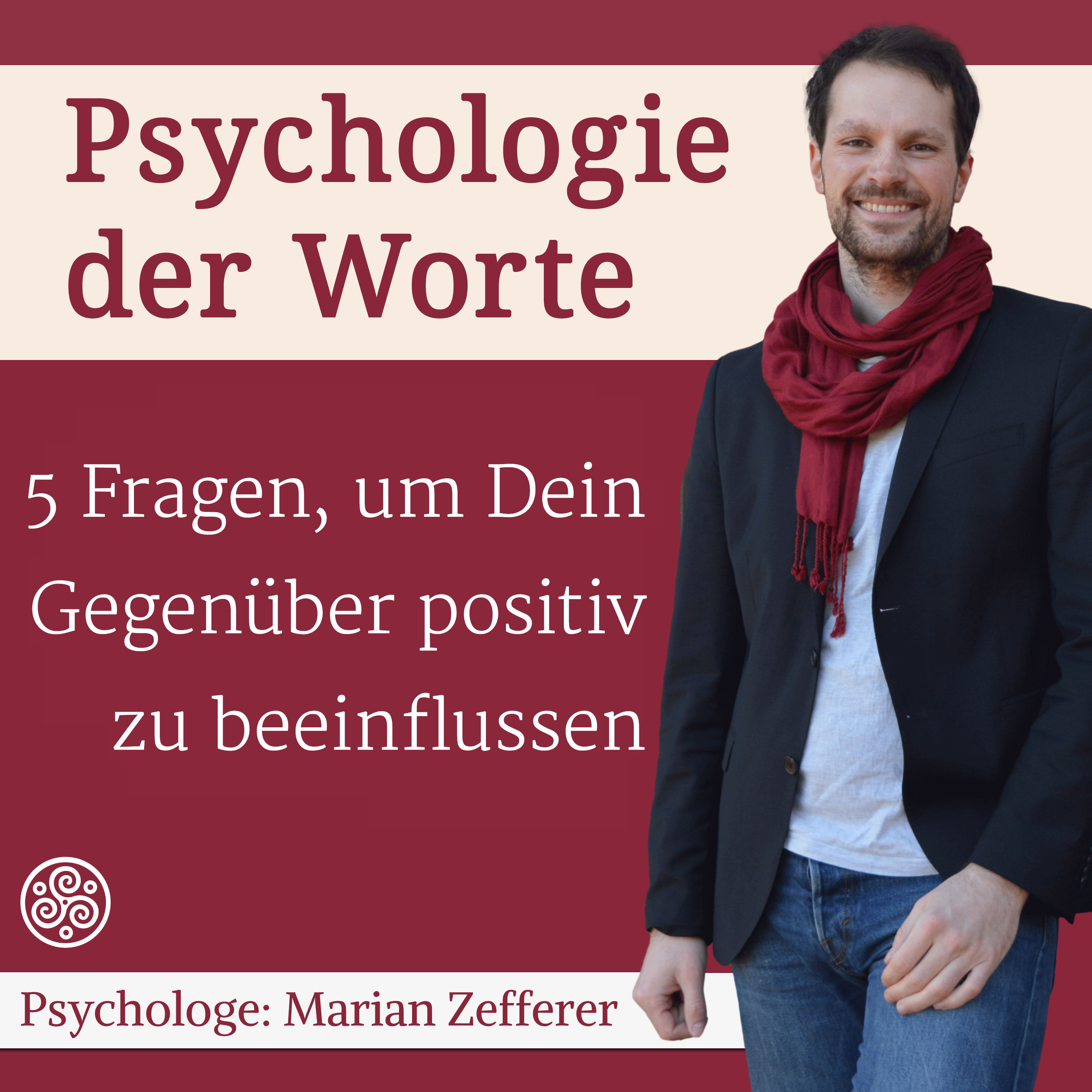 5 Fragen, um Dein Gegenüber positiv zu verändern (#032)