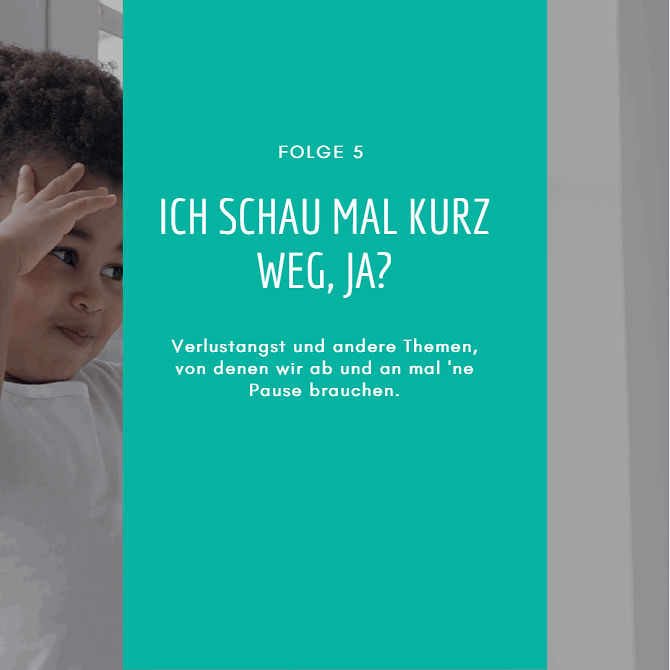 5 - Ich schau mal kurz weg, ja?