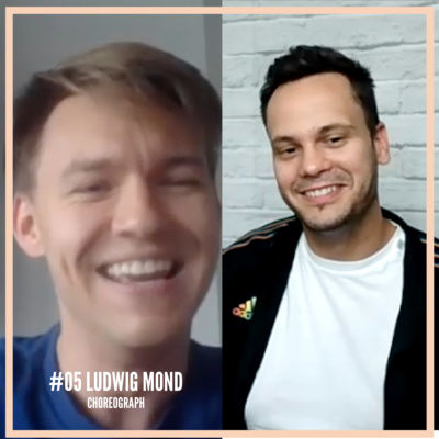 #5 Ludwig Mond - Choreograph & Tänzer