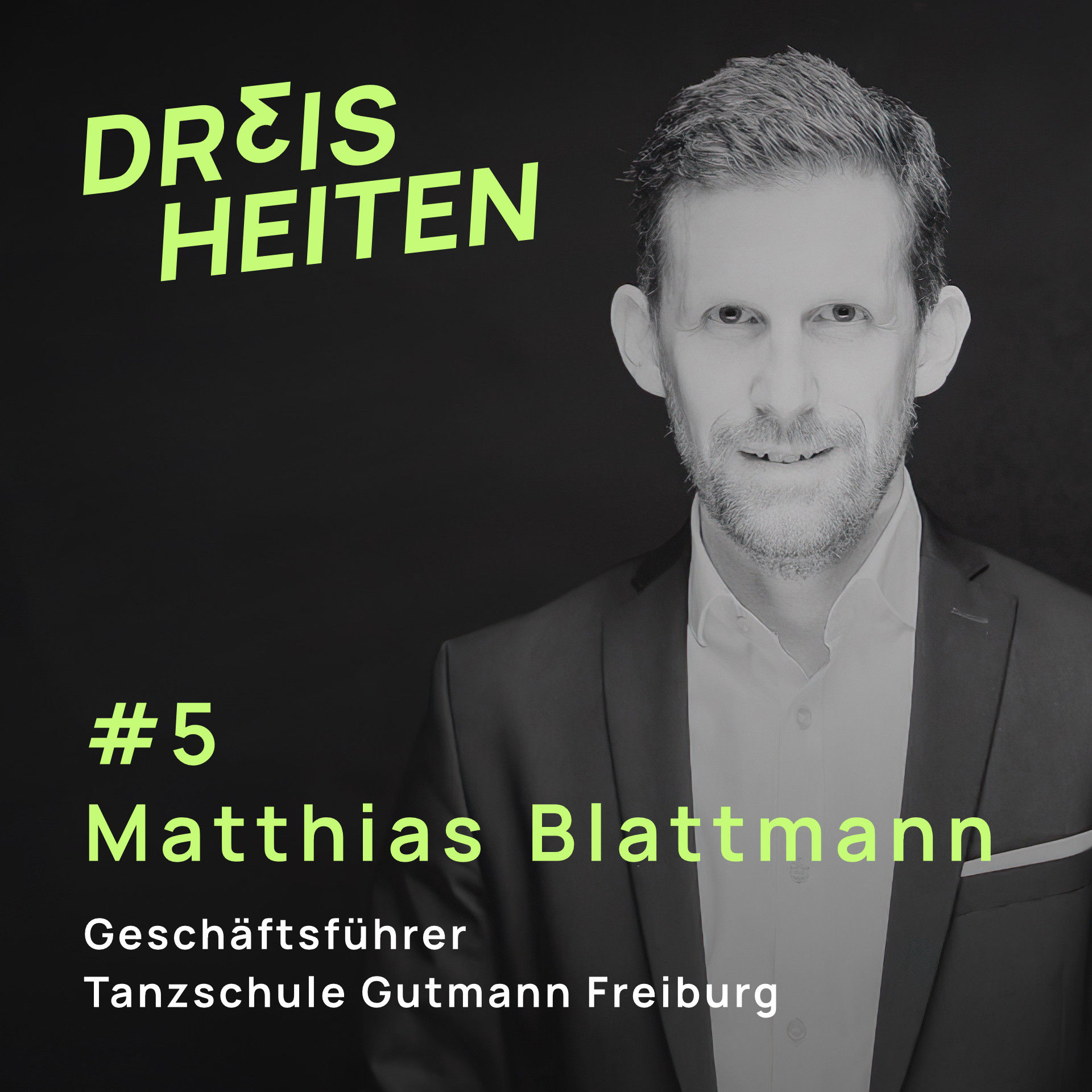 #5 - Matthias Blattmann - Geschäftsführer der Tanzschule Gutmann Freiburg