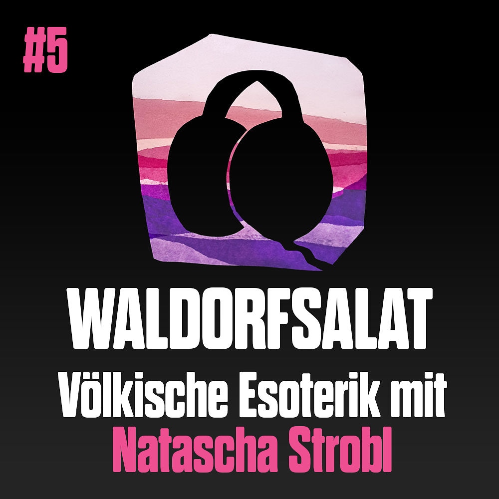 #5 mit Natascha Strobl: Völkische Esoterik