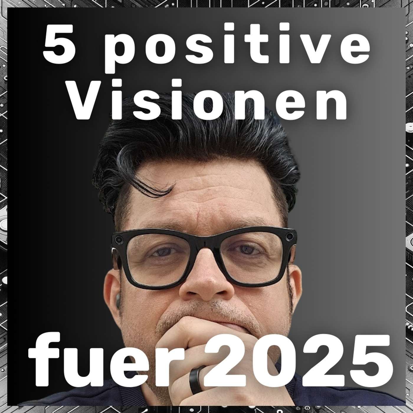 5 positive Visionen fuer 2025