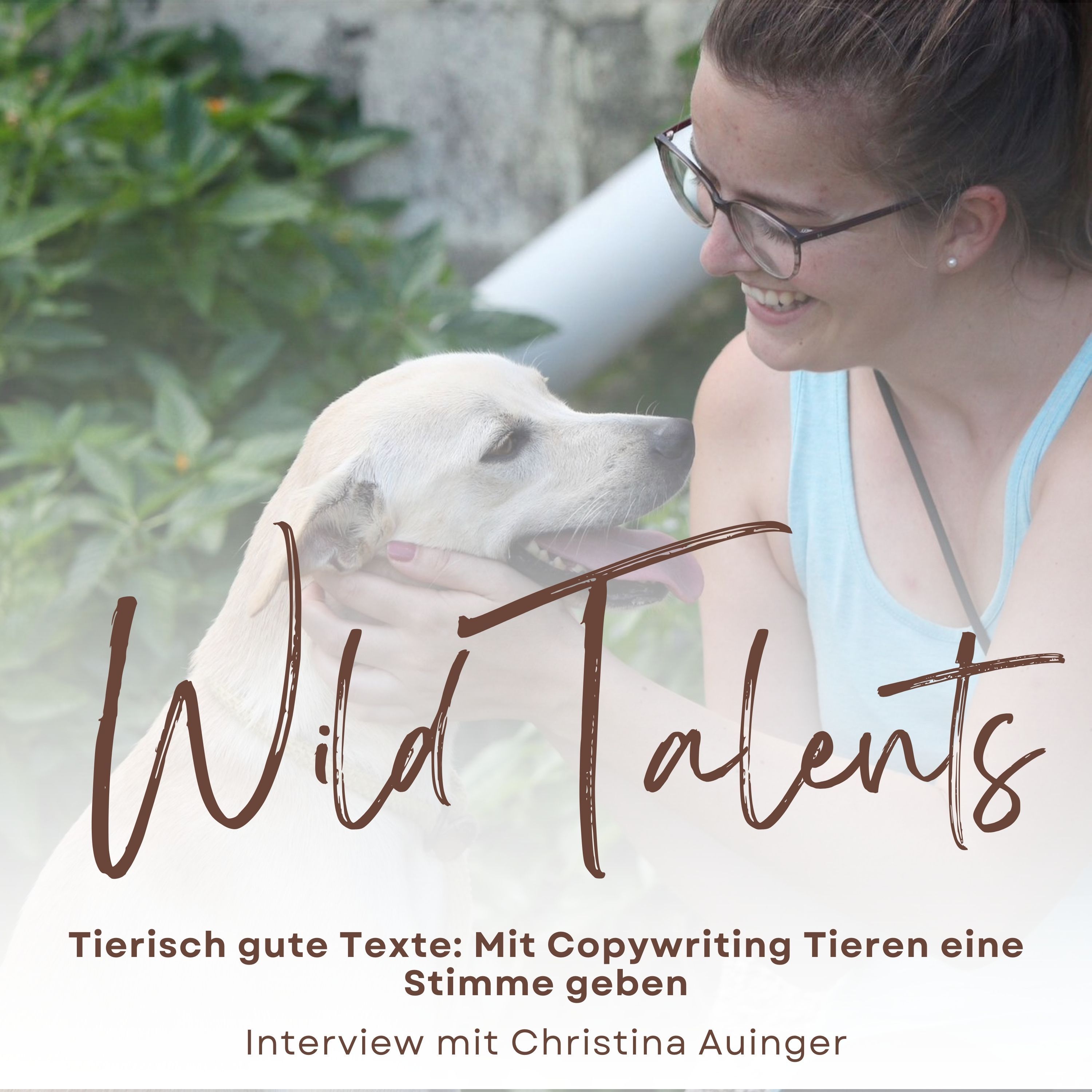#5 Tierisch gute Texte: Mit Copywriting Tieren eine Stimme geben - Interview mit Christina Auinger