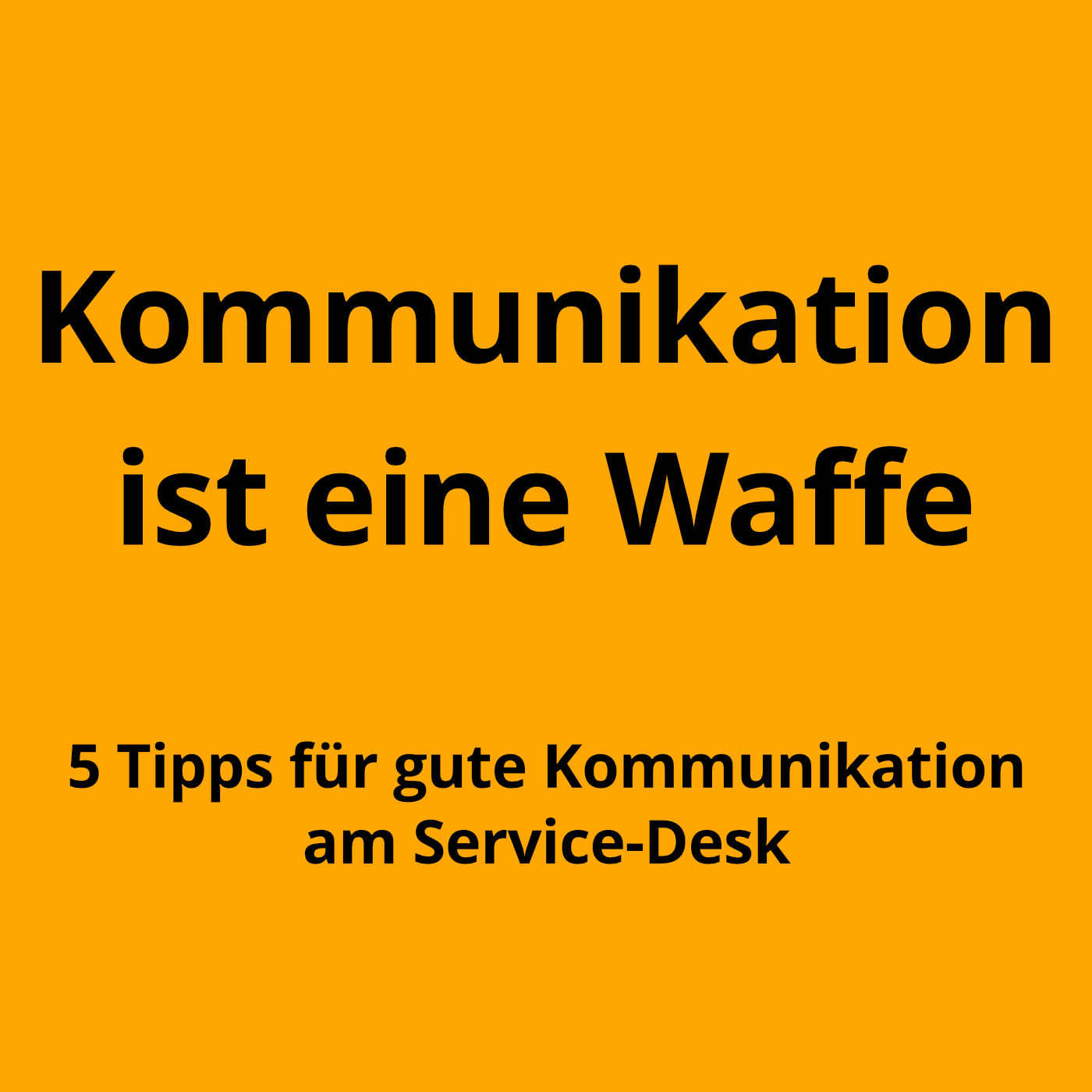5 Tipps für eine gute Kommunikation am Service-Desk