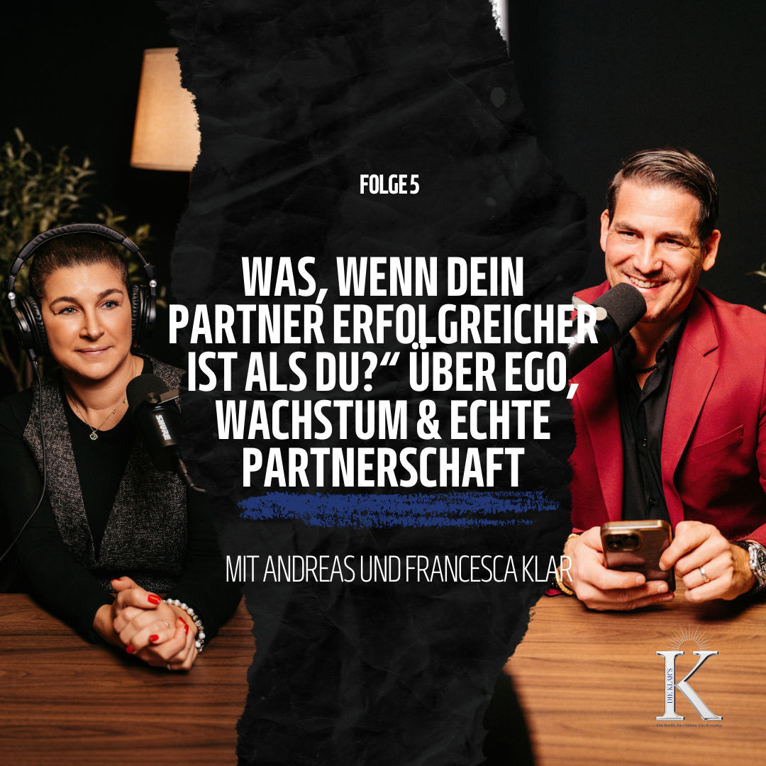 #5 Was, wenn dein Partner erfolgreicher ist als du?“ – Über Ego, Wachstum & echte Partnerschaft - Die KLAR's