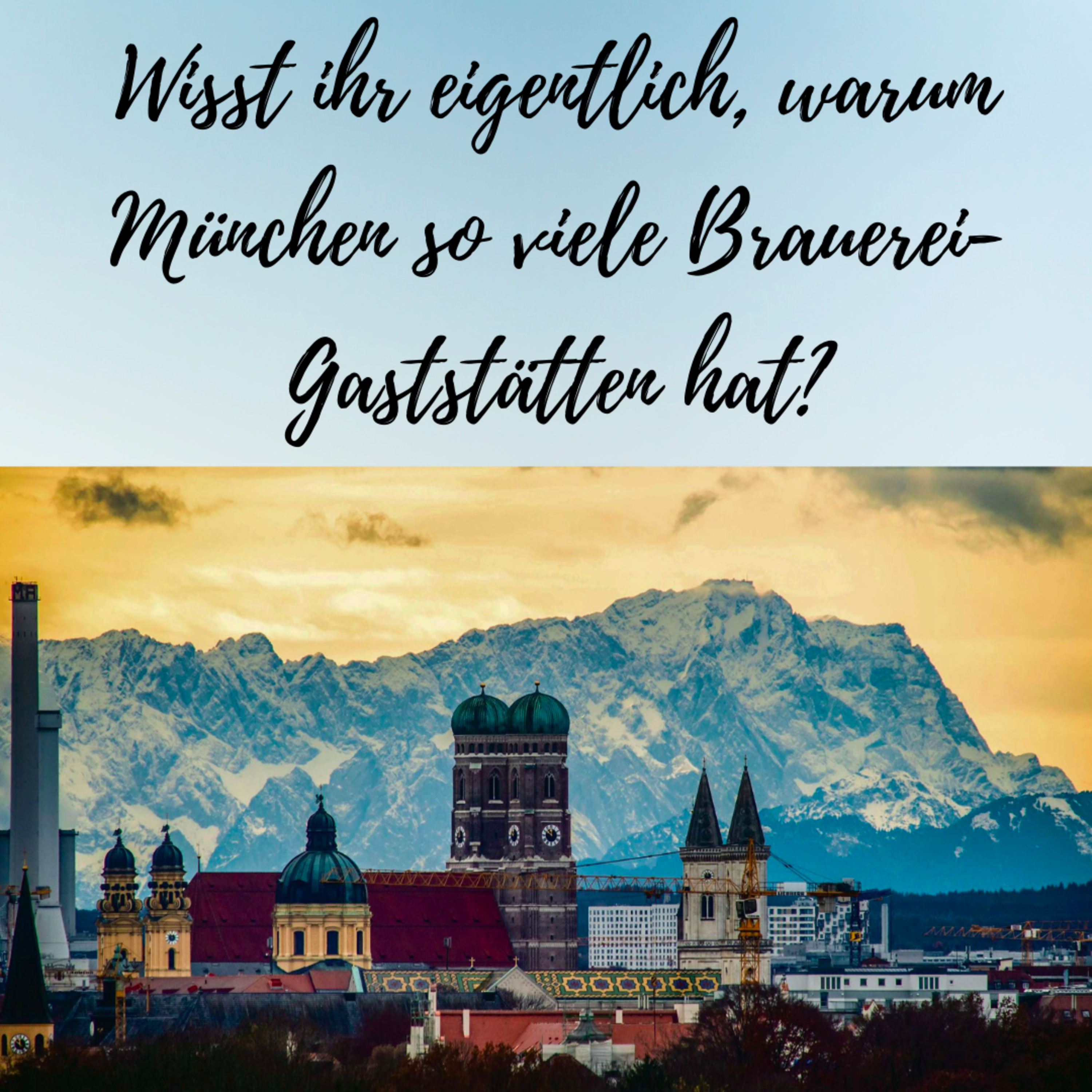 #5: Wisst ihr eigentlich, warum München so viele Brauereigaststätten hat?