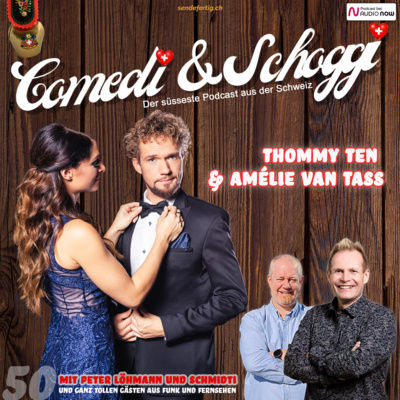 50 COMEDI & SCHOGGI mit THOMMY TEN & AMÈLIE VAN TASS