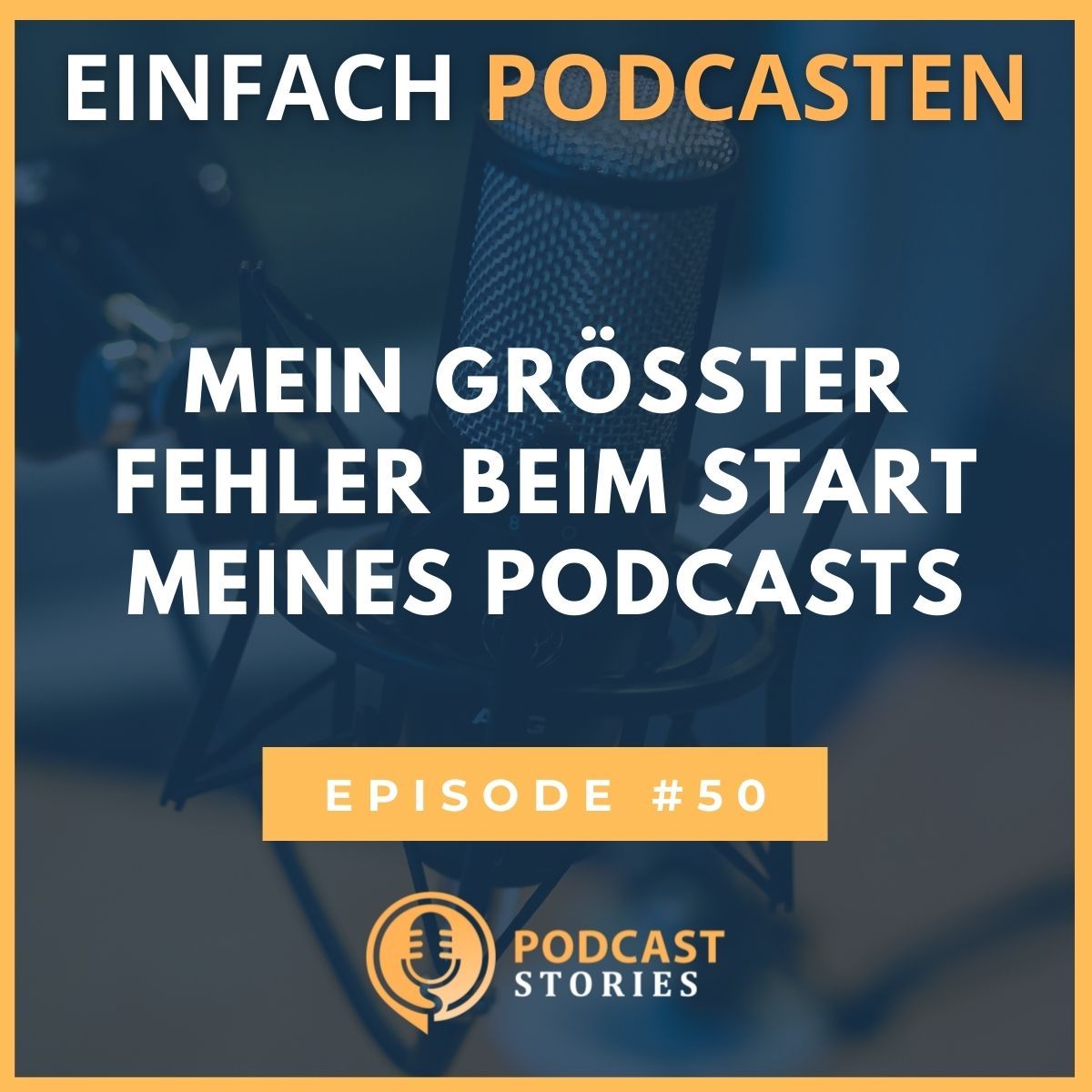 #50 - Mein größter Fehler beim Start meines Podcasts