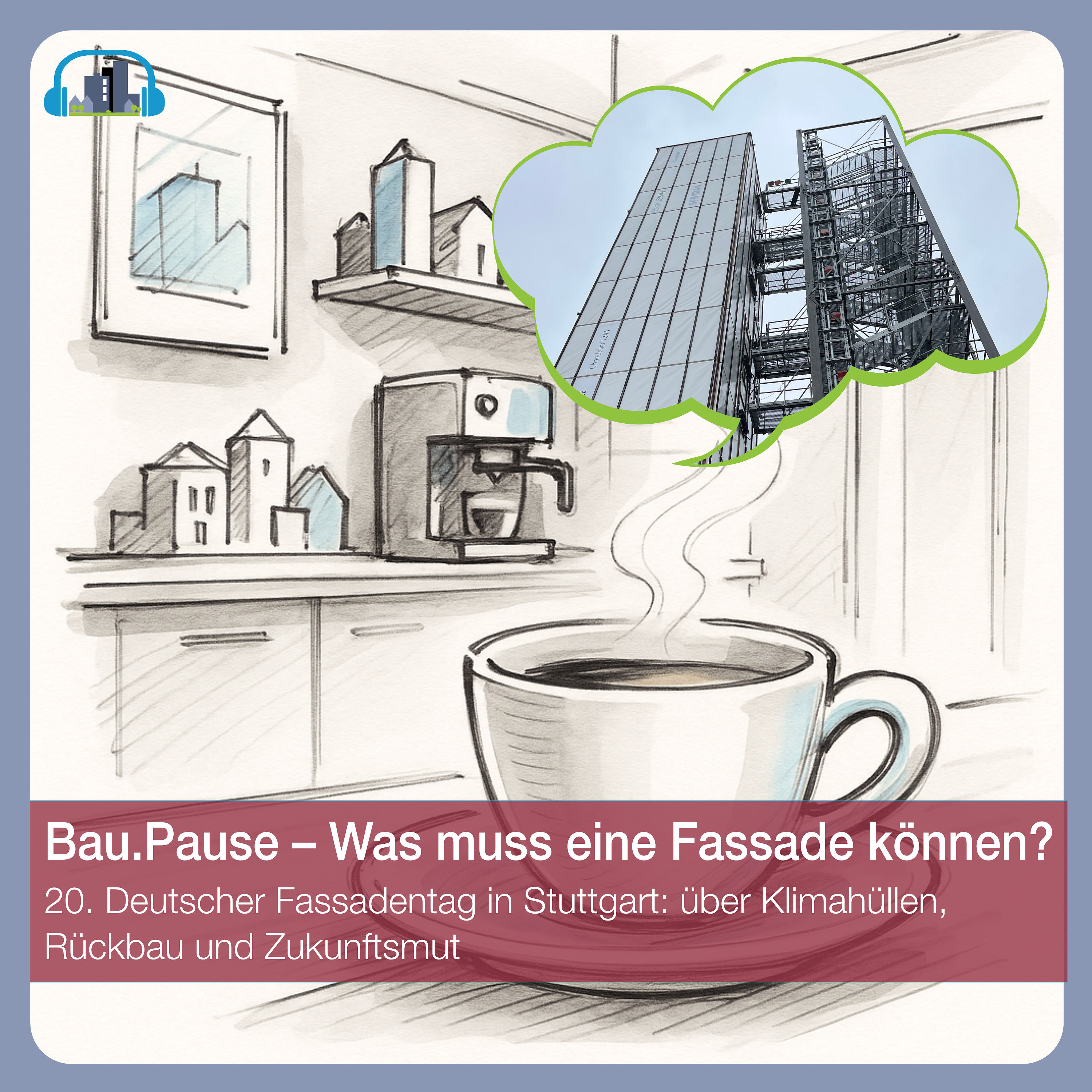 #51 Bau.Pause – Was muss eine Fassade heute können?