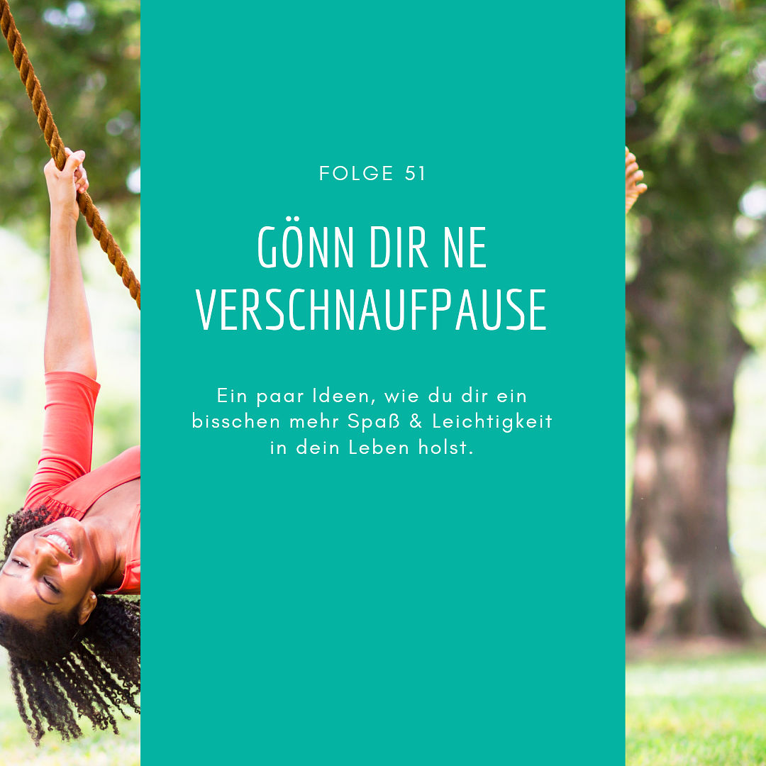 51 - Gönn dir ne Verschnaufspause