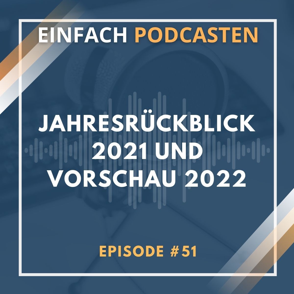 #51 - Jahresrückblick 2021 und Vorschau für 2022