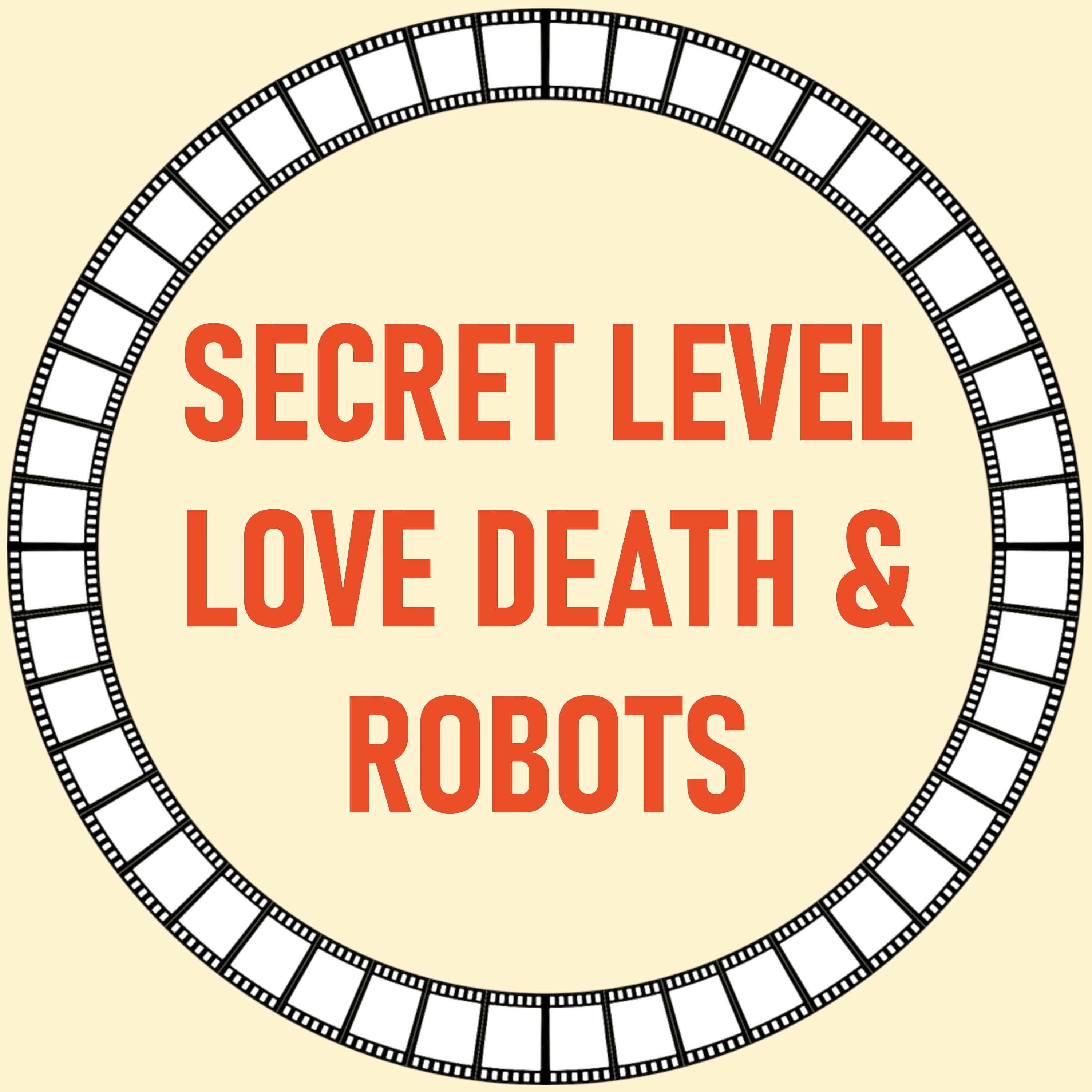 [51] Secret Level und Love, Death & Robots