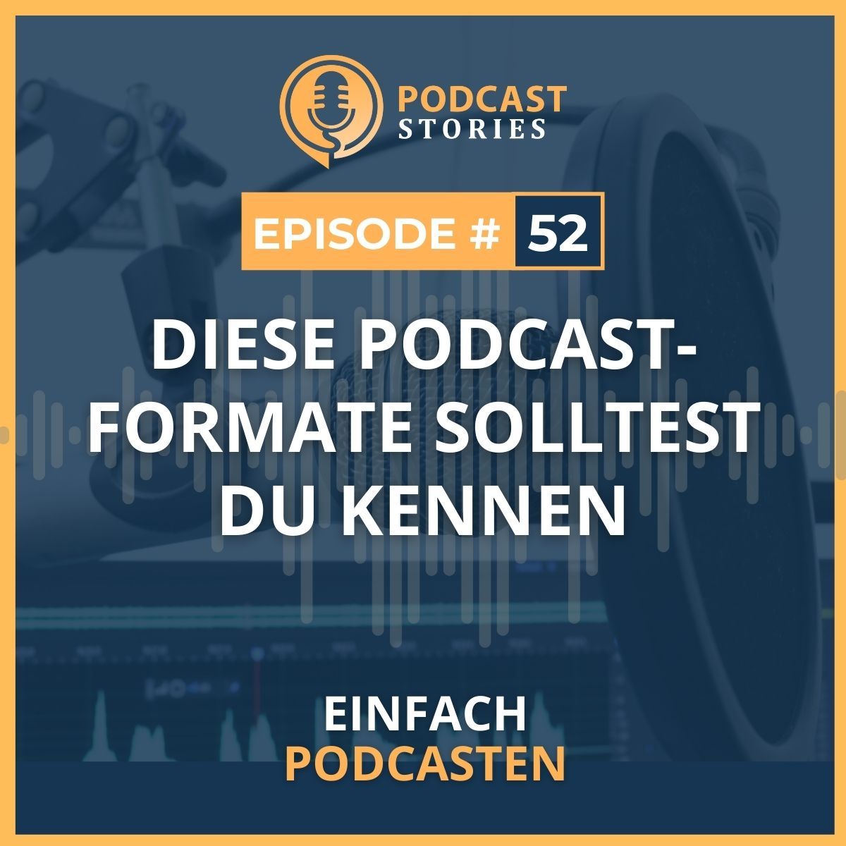 #52 - Diese Podcast-Formate solltest du kennen